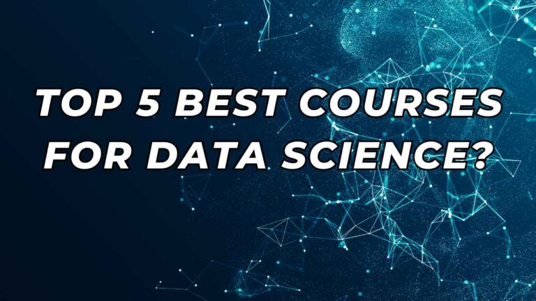 Top 5 Best Courses for Data Science?