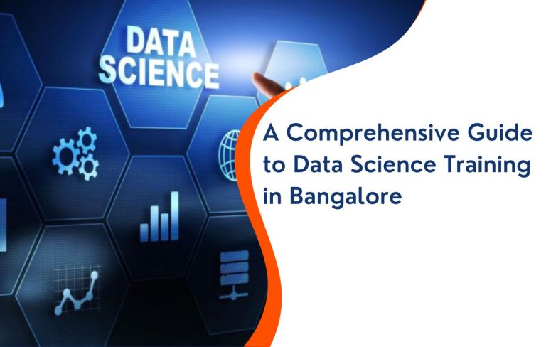 A Comprehensive Guide to Data Science Training in Bangalore