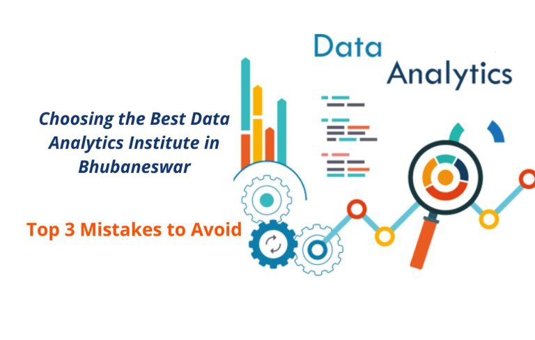 Choosing the Best Data Analytics Institute in Bhubaneswar: Top 3 Mistakes to Avoid