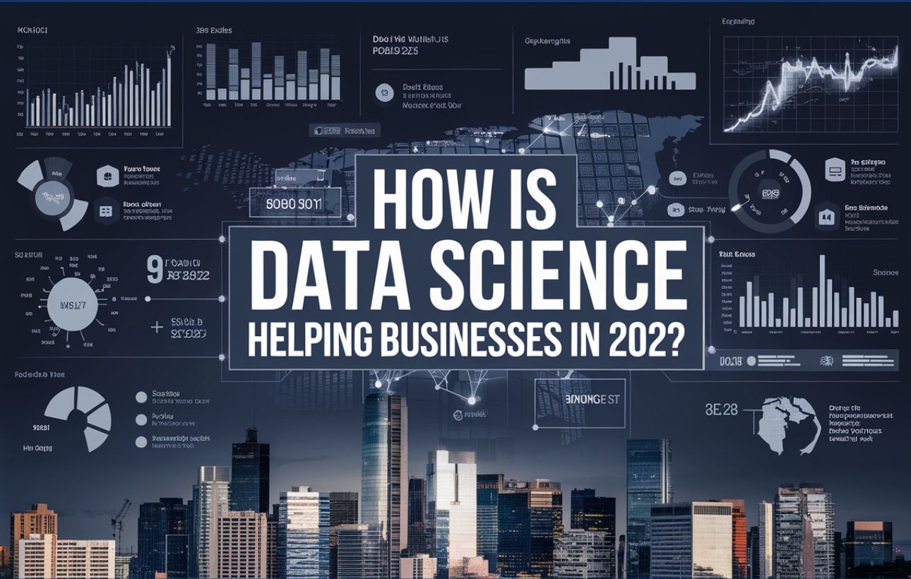 How is Data Science Helping Businesses in 2025