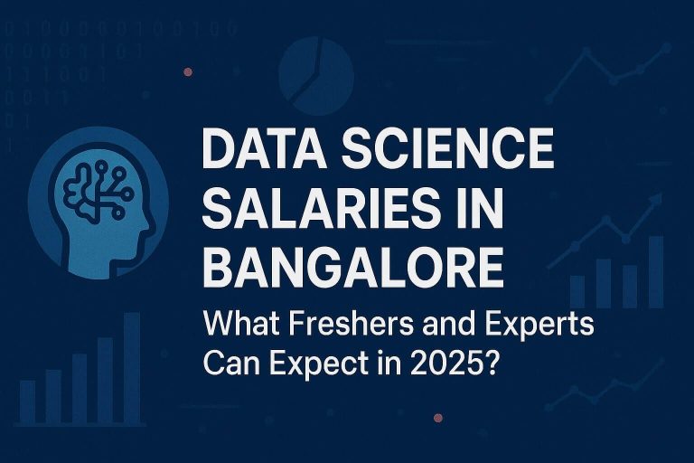 Data Science Salaries in Bangalore: What Freshers and Experts Can Expect in 2025?