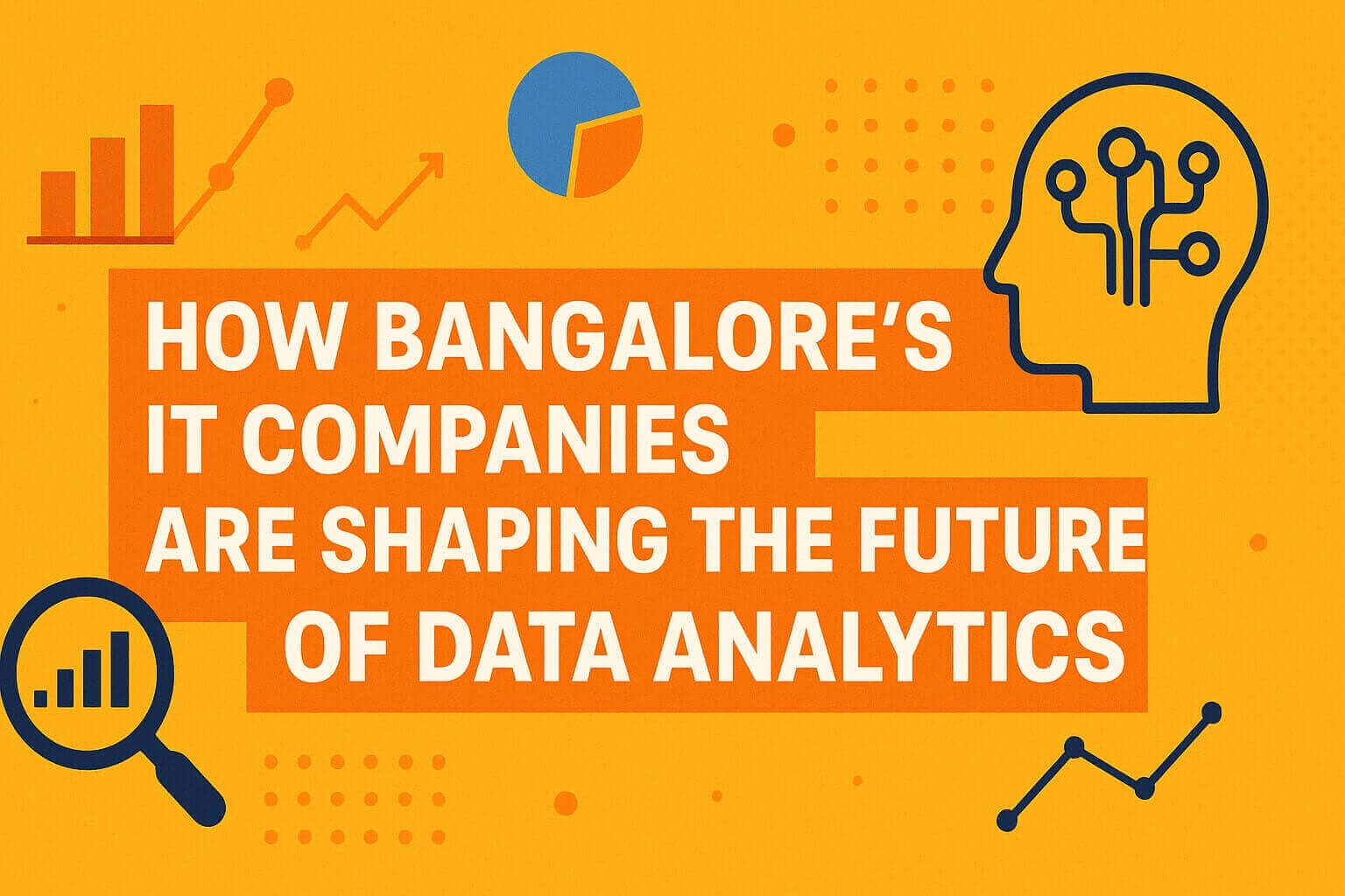 How Bangalore's IT Companies are Shaping the Future of Data Analytics