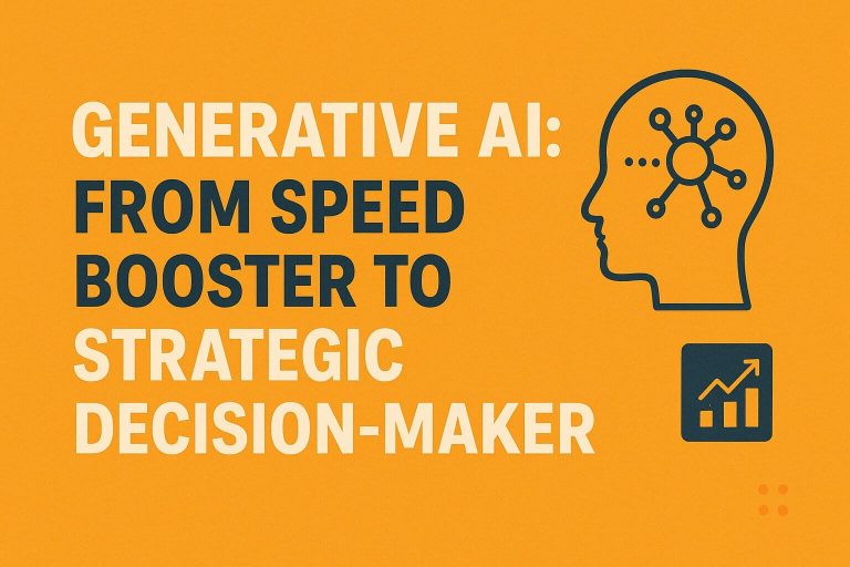 Generative AI: From Speed Booster to Strategic Decision-Maker