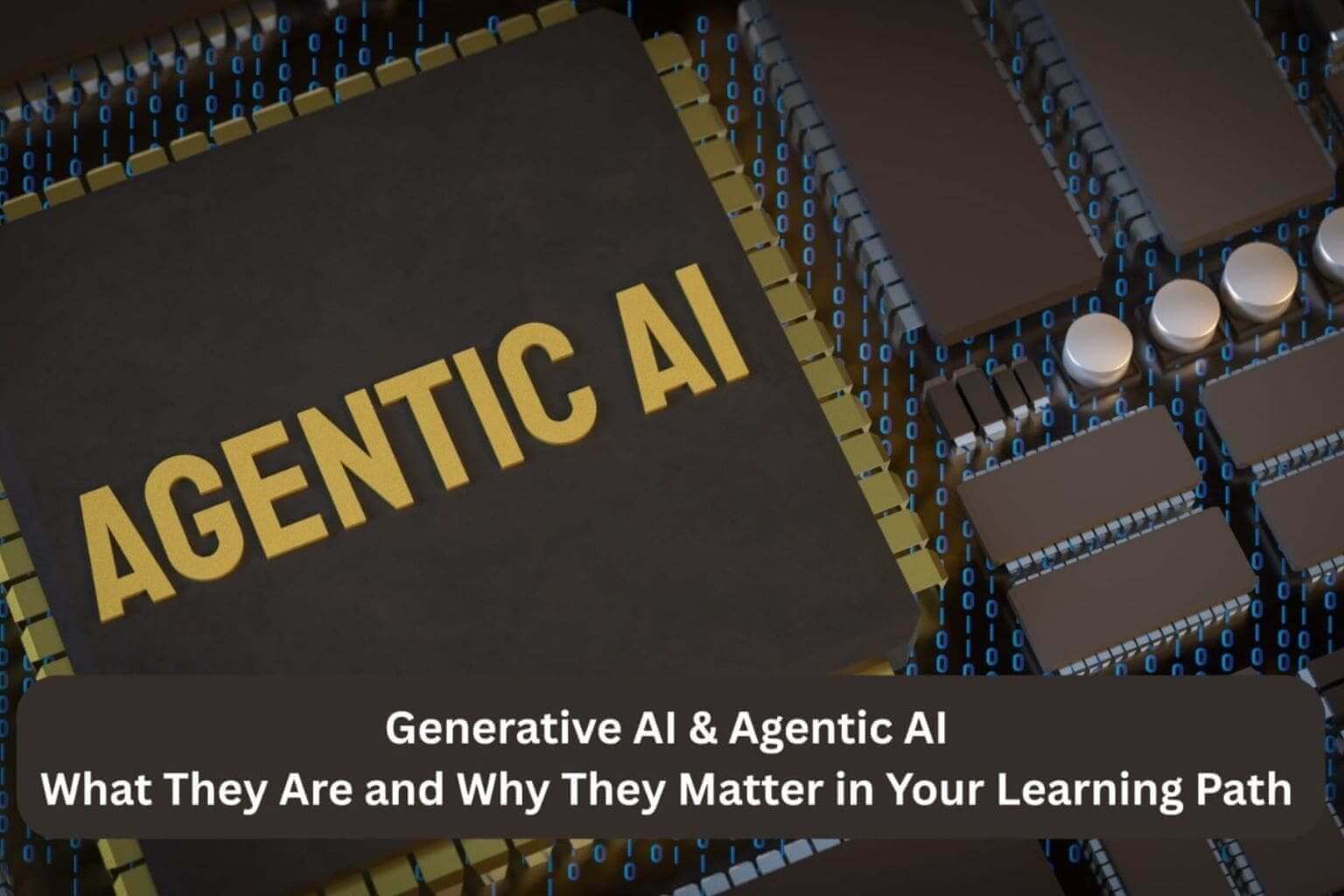 Generative AI & Agentic AI