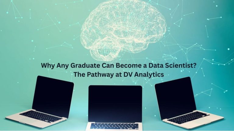 Why Any Graduate Can Become a Data Scientist: The Pathway at DV Data & Analytics?