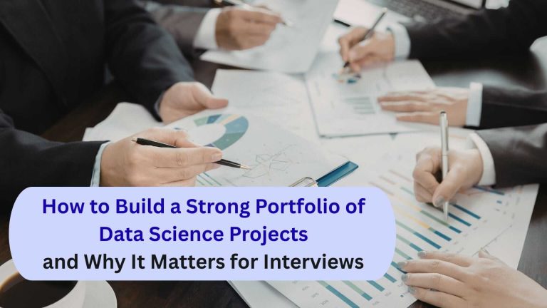How to Build a Strong Portfolio of Data Science Projects (and Why It Matters for Interviews)