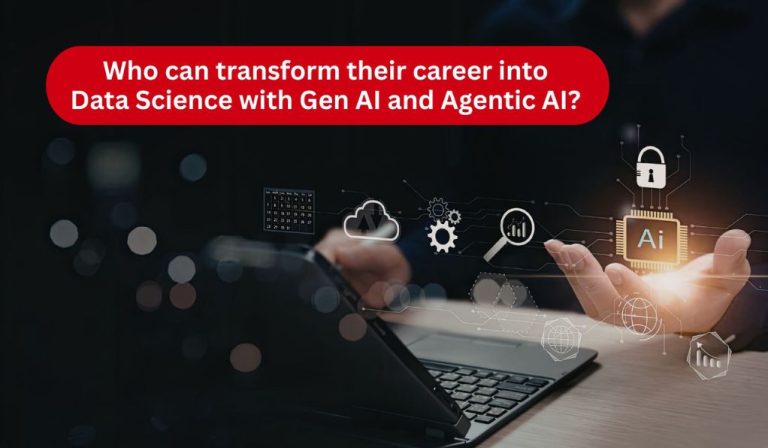 Who can transform their career into Data Science with Gen AI and Agentic AI?